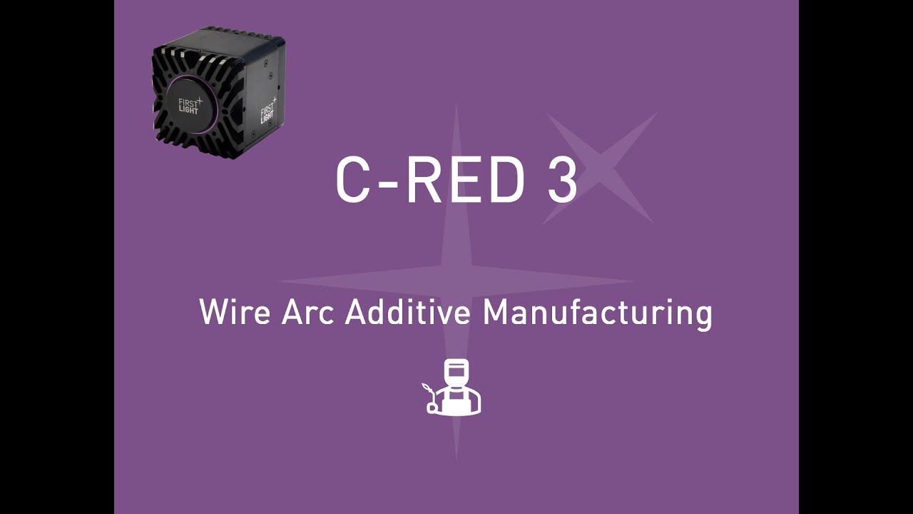 Wire Arc Additive Manufacturing with C-RED 3